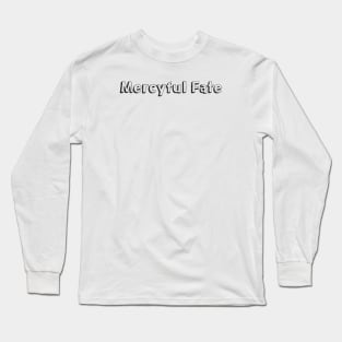 Mercyful Fate // Typography Design Long Sleeve T-Shirt